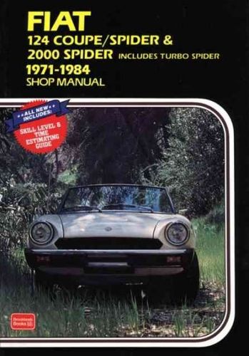 Fiat 124 Coupe / Spider & 2000 Spider Includes Turbo Spider 1971-1984 Shop Manualfiat 