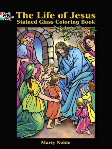 The Life of Jesus Stained Glass Coloring Booklife 