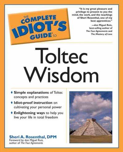 The Complete Idiot's Guide to Toltec Wisdomcomplete 