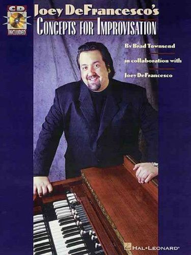 Joey Defrancesco's Concepts for Improvisationjoey 