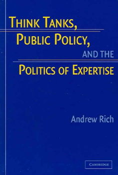 Think Tanks, Public Policy, And the Politics of Expertisetanks 