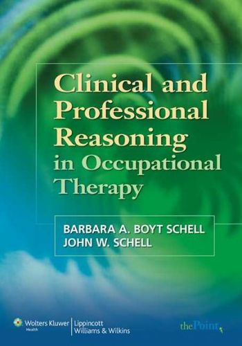 Clinical and Professional Reasoning in Occupational Therapyclinical 