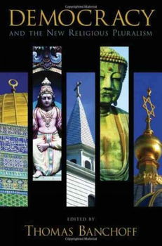 Democracy And the New Religious Pluralismdemocracy 