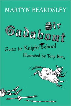 Sir Gadabout Goes to Knight Schoolsir 