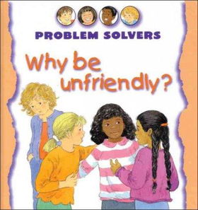 Why Be Unfriendly?unfriendly 