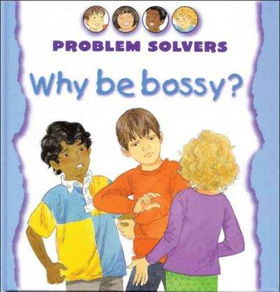 Why Be Bossy?bossy 