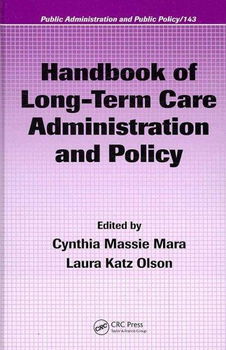 Handbook of Long-Term Care Administration And Policyhandbook 