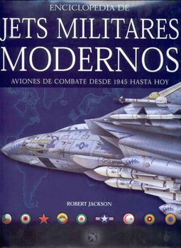 Enciclopedia de los jets militares modernos / The Encyclopedia of Modern Military Jetsenciclopedia 