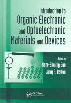 Introduction to Organic Electronic and Optoelectronic Materials and Devicesintroduction 