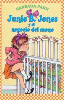 Junie B. Jones y el negocio del mono / Junie B. Jones and a Little Monkey Businessjunie 