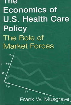 The Economics of U.s. Health Care Policyeconomics 