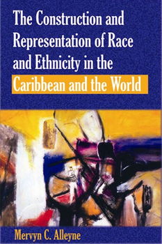 Construction and Representation of Race and Ethnicity in the Caribbean and the Worldconstruction 