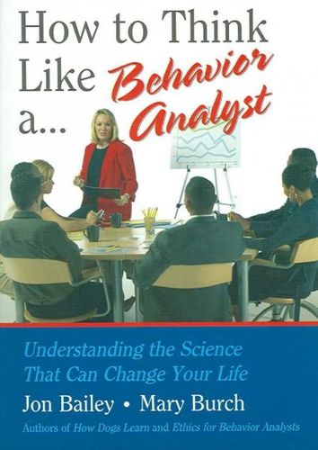 How to Think Like A... Behavior Analystbehavior 