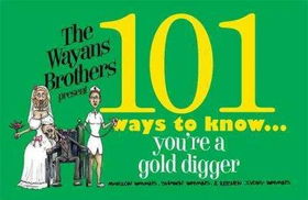 101 Ways to Know... You're a Golddiggerways 