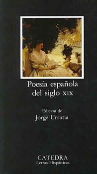 Poesia Espanola Del Siglo XIX/ Spanish Poetry of the  XIX Centurypoesia 