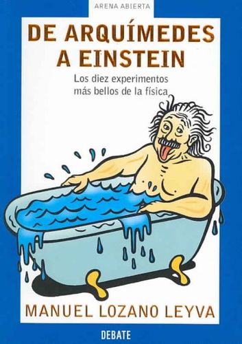 De Arquimedes a Einstein/ from Archimides to Einsteinarquimedes 