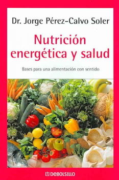 Nutricion Energetica Y Salud/ Energetic Nutrition And Healthnutricion 