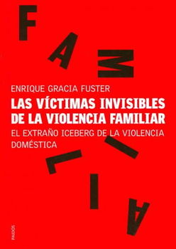 Las victimas invisibles de la violencia familiar/ The Invisible Victims of Family Violencelas 