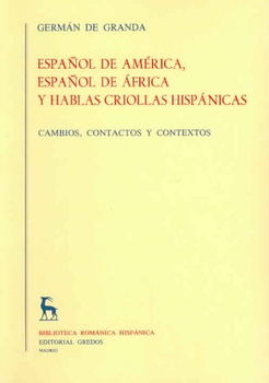 Espanol de America, Espanol de Africa, y hablas criollas hispanicas/ Latin America Spanish, African Spanish, and The Native Hispanic Languagesespanol 