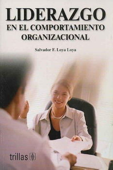 Liderazgo En El Comportamiento Organizacional/ Leadership and the Organizational Behaviorliderazgo 