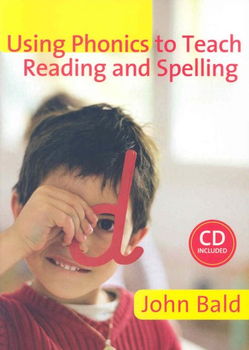 Using Phonics to Teach Reading and Spellingphonics 