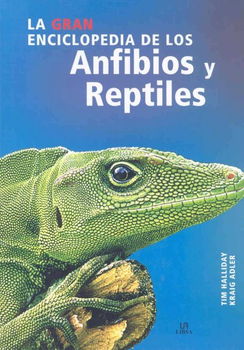 La gran enciclopedia de los anfibios y reptiles/ The New Encyclopedia of Reptiles and Amphibiansgran 
