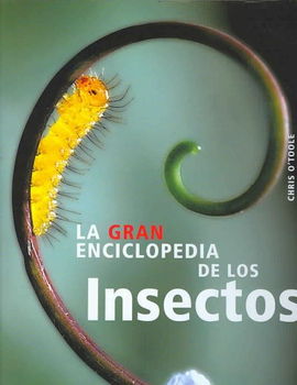 La gran enciclopedia de los insectos/ The New Encyclopedia of Insects and Their Alliesgran 
