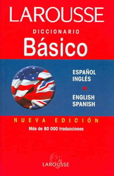 Larousse diccionario basico/ Larousse Basic Dictionarylarousse 