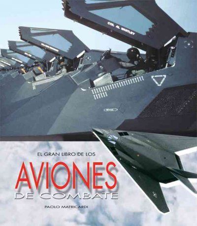 El gran libro de los aviones de combate/ The Great Book of Air Battlesgran 