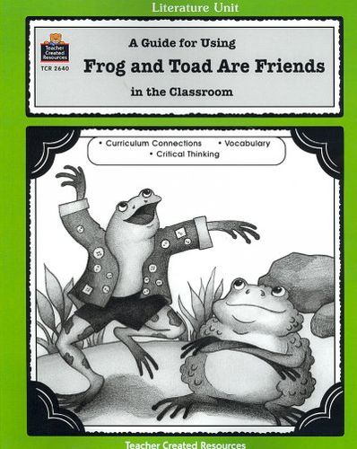 A Guide For Using Frog and Toad Are Friends In The Classroomguide 