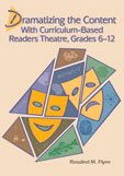 Dramatizing the Content With Curriculum-based Readers Theatre, Grades 612dramatizing 