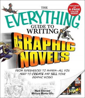 The Everything Guide to Writing Graphic Novelseverything 