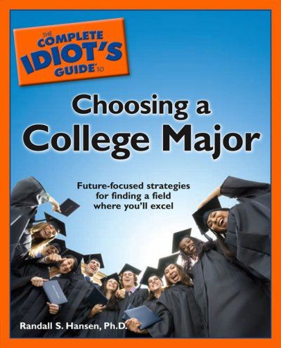 The Complete Idiot's Guide to Choosing a College Majorcomplete 