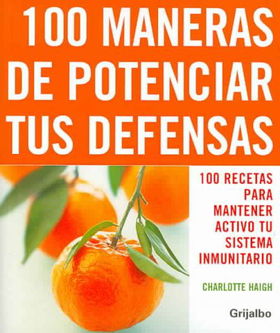 100 maneras de potenciar tus defensas/ Top 100 Immunity Boostersmaneras 