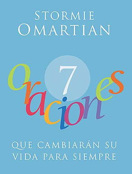 7 Oraciones Que Cambiaron Su Vida Para Siempre/ 7 Prayers That Will Change Your Life Foreveroraciones 