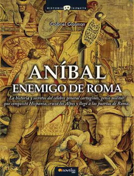 Anibal, Enemigo De Roma/ Hannibal, Enemy of Romeanibal 