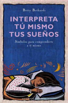 Interpreta Tu Mismo Tus Suenos/ the Dream Bookinterpreta 