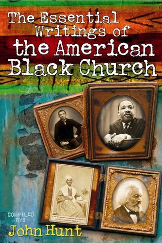 Essential Writings of the American Black Churchessential 