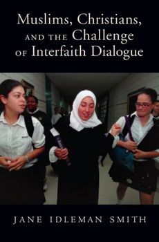 Muslims, Christians, and the Challenge of Interfaith Dialoguemuslims 