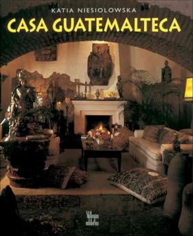 Casa Guatemalteca/ Guatemalan Housecasa 