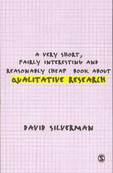 A Very Short, Fairly Interesting and Reasonably Cheap Book About Qualitative Researchshort 