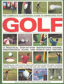 The Complete Illustrated Guide to Improving Your Golfcomplete 