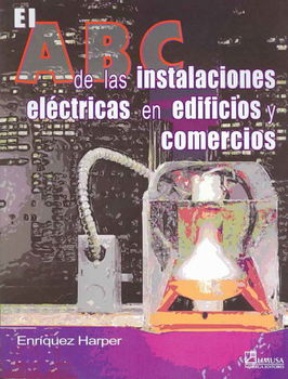 El ABC de las instalaciones electricas en edificios y comercios/ The ABC of the Electrical Installations in Buildings and Businessesabc 