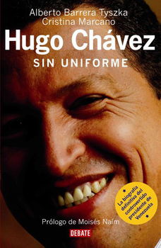 Hugo Chavez Sin Uniforme/ Hugo Chavez Without Uniformhugo 
