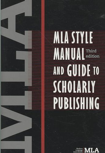 Mla Style Manual and Guide to Scholarly Publishingmla 