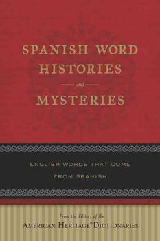 Spanish Word Histories and Mysteriesspanish 