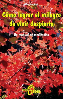 Como Lograr El Milagro De Vivir Despierto/How to Achieve the Miracle of Living Awakecomo 
