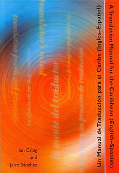 A Translation Manual for the Caribbean(English-Spanish)/Un Manual de Traduccion para el Caribe(Ingles-Espanol)translation 