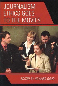 Journalism Ethics Goes to the Moviesjournalism 