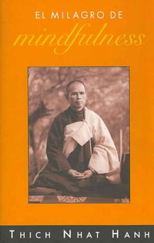 El Milagro de Mindfulness/ The Miracle of Mindfulnessmilagro 